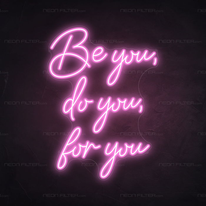 Be You, Do You, For You Neon Sign in Pastel Pinkl