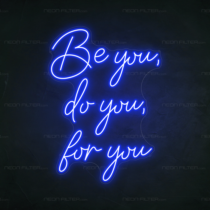 Be You, Do You, For You Neon Sign in Santorini Blue