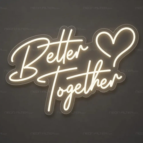 Better Together Heart Neon Sign for Wedding Decor - Neon Filter