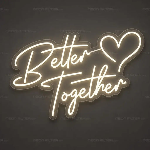 Better Together Heart Neon Sign for Wedding Decor - Neon Filter