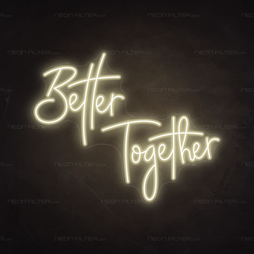 Better Together Neon Sign in Cosy Warm White