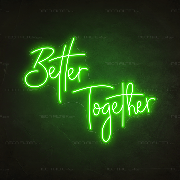 Better Together Neon Sign in Glow Up Green