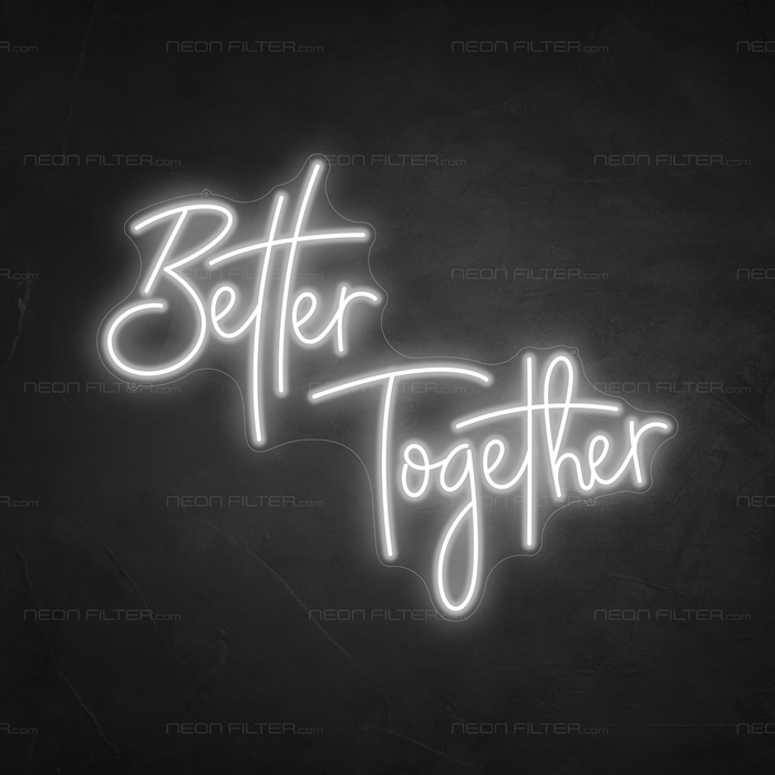 Better Together Neon Sign in Snow White