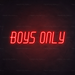 Boys Only Neon Sign in Hot Mama Red