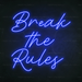 Break the Rules Neon Sign in Santorini Blue