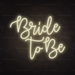 Bride to Be Neon Sign in Cosy Warm White