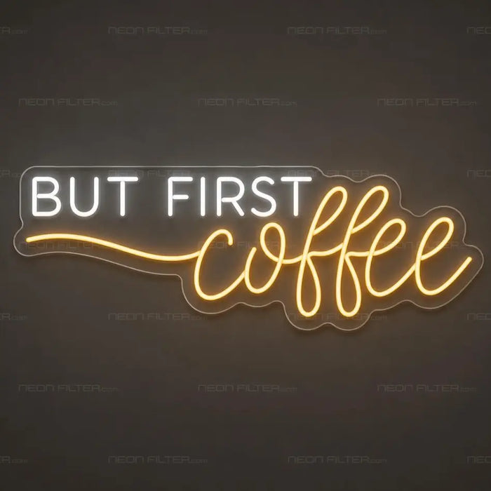 But First Coffee Neon Sign for Cafe Decor - Neon Filter