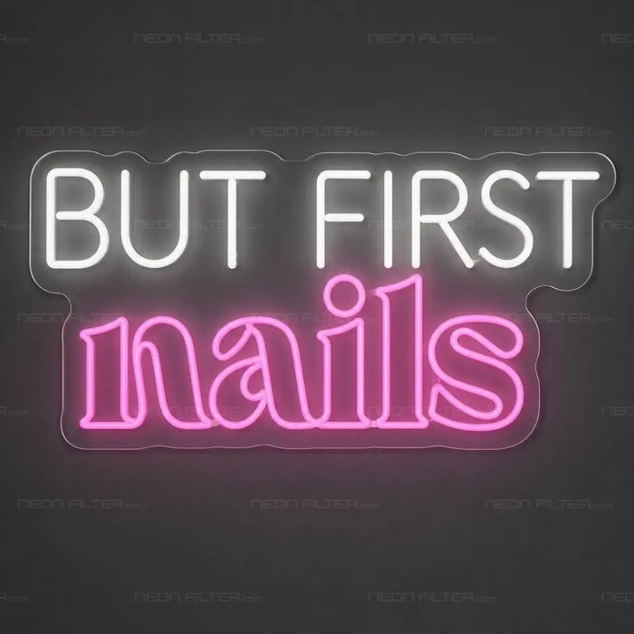 But First Nails Neon Sign for BeautySalon Decor - Neon Filter