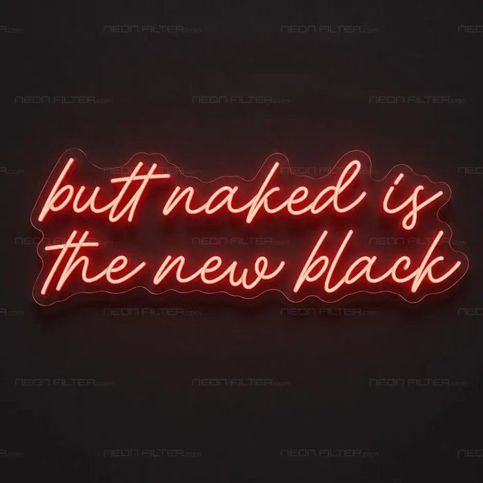Butt Naked Is The New Black Neon Sign