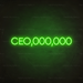 CEO,000,000 Neon Sign in Glow Up Green