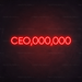 CEO,000,000 Neon Sign in Hot Mama Red