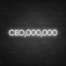 CEO,000,000 Neon Sign in Snow White