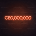 CEO,000,000 Neon Sign in Sunset Orange