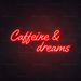 Caffeine & Dreams Neon Sign in Hot Mama Red