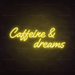 Caffeine & Dreams Neon Sign in Paradise Yellow