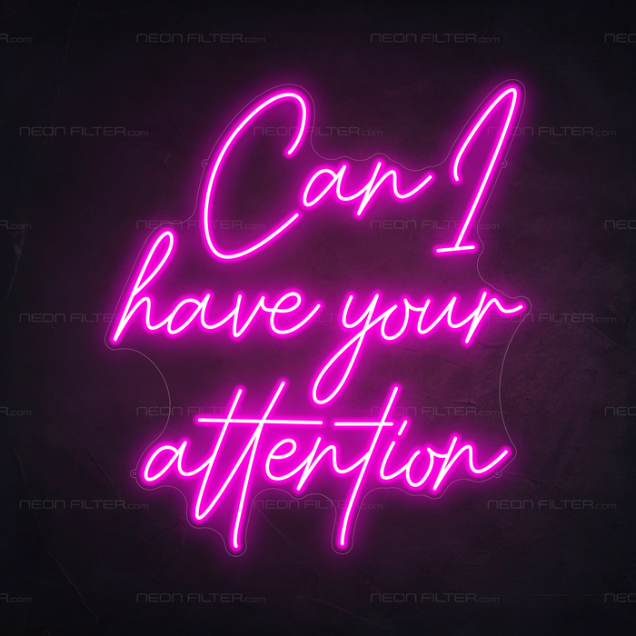 Can I Have Your Attention Neon Sign in Love Potion Pink