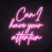 Can I Have Your Attention Neon Sign in Pastel Pink