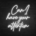 Can I Have Your Attention Neon Sign in Snow White