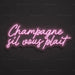 Champagne Sil Vous Plait Neon Sign