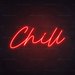 Chill Neon Sign in Hot Mama Red