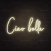 Ciao Bella Neon Sign in Cosy Warm White