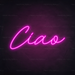 Ciao Neon Sign in Love Potion Pink