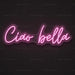 Ciao Bella Neon Light