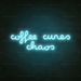 Coffee Cures Chaos Neon Sign in Glacier Blue