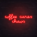 Coffee Cures Chaos Neon Sign in Hot Mama Red