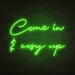 Come In & Cosy Up Neon Sign in Glow Up Green