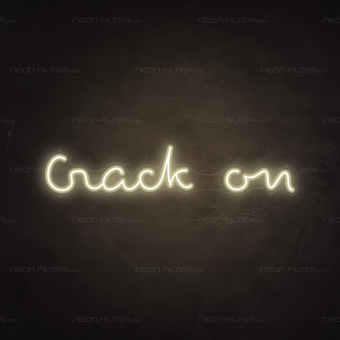 Crack On Neon Sign in Cosy Warm White