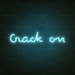 Crack On Neon Sign in Glacier blue