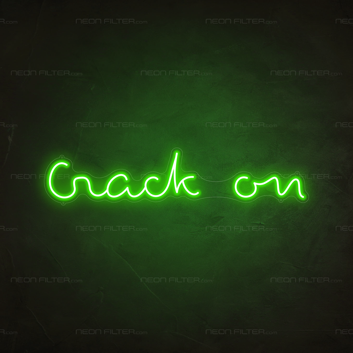 Crack On Neon Sign in Glow Up Green