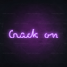 Crack On Neon Sign in Hopeless Romantic Purple