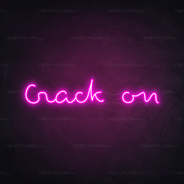 Crack On Neon Sign in Love Potion Pink