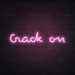 Crack On Neon Sign in Pastel Pink