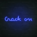 Crack On Neon Sign in Santorini Blue