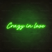 Crazy In Love Neon Light in Glow Up Green