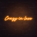 Crazy In Love Neon Light in Hey Pumpkin Orange