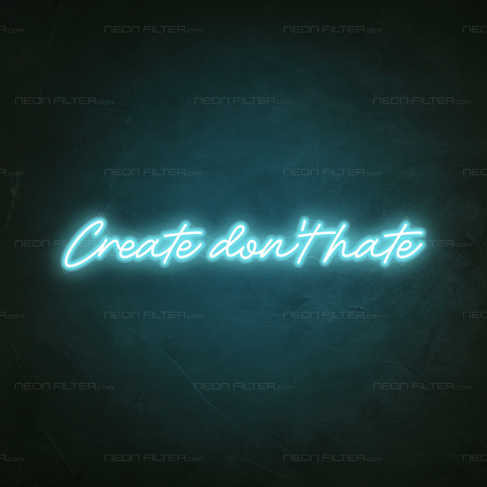 Create Don't Hate Neon Sign in Glacier blue