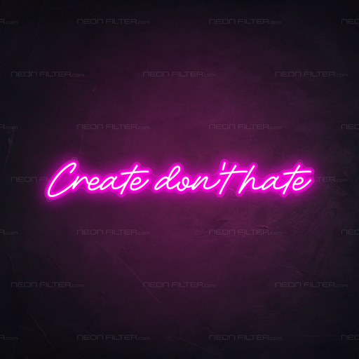 Create Don't Hate Neon Sign in Love Potion Pink