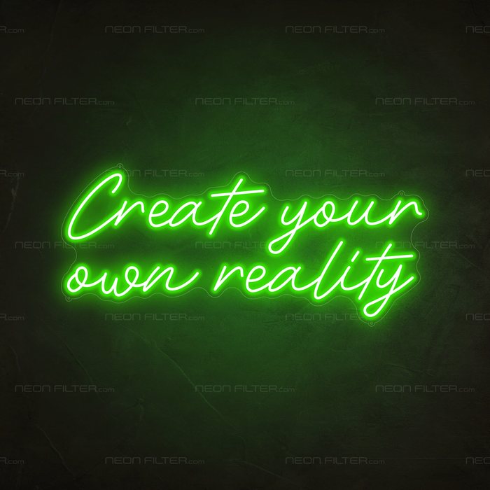 Create Your Own Reality Neon Sign in Glow Up Green