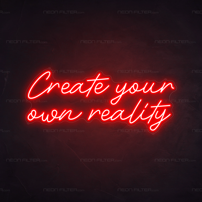 Create Your Own Reality Neon Sign in Hot Mama Red