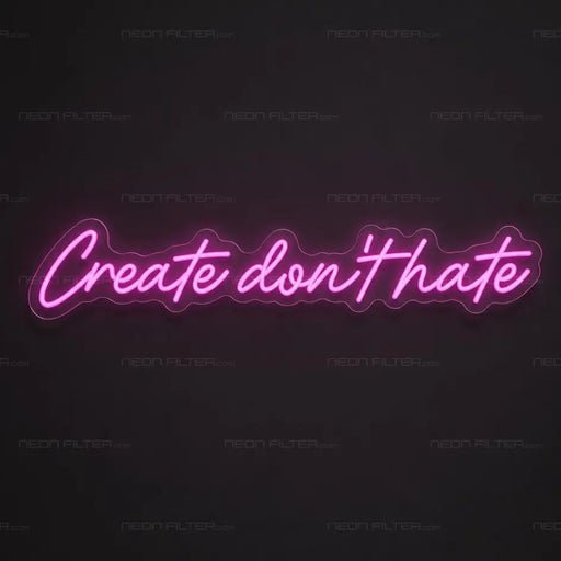 Create Don't Hate Neon Sign