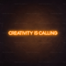 Creativity Is Calling Neon Sign in Hey Pumpkin Orange