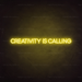 Creativity Is Calling Neon Sign in Paradise Yellow