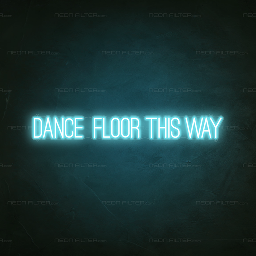 Dance Floor This Way Neon Sign in Glacier blue