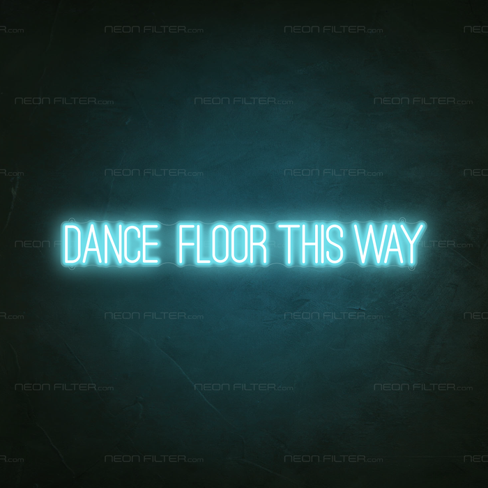 Dance Floor This Way Neon Sign in Glacier blue