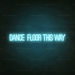 Dance Floor This Way Neon Sign in Glacier blue