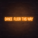 Dance Floor This Way Neon Sign in Hey Pumpkin Orange